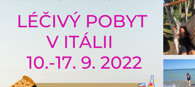 Léčivý pobyt v Itálii se seberozvojem, poznáváním i odpočinkem 10.-17.9.2022, zbývají ještě 2 místa!