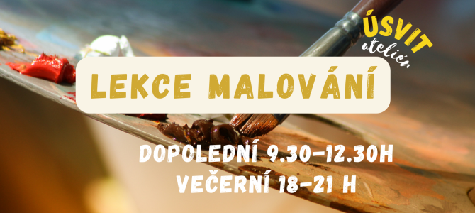 Lekce malování v ateliéru ÚSVIT - dopolední a večerní